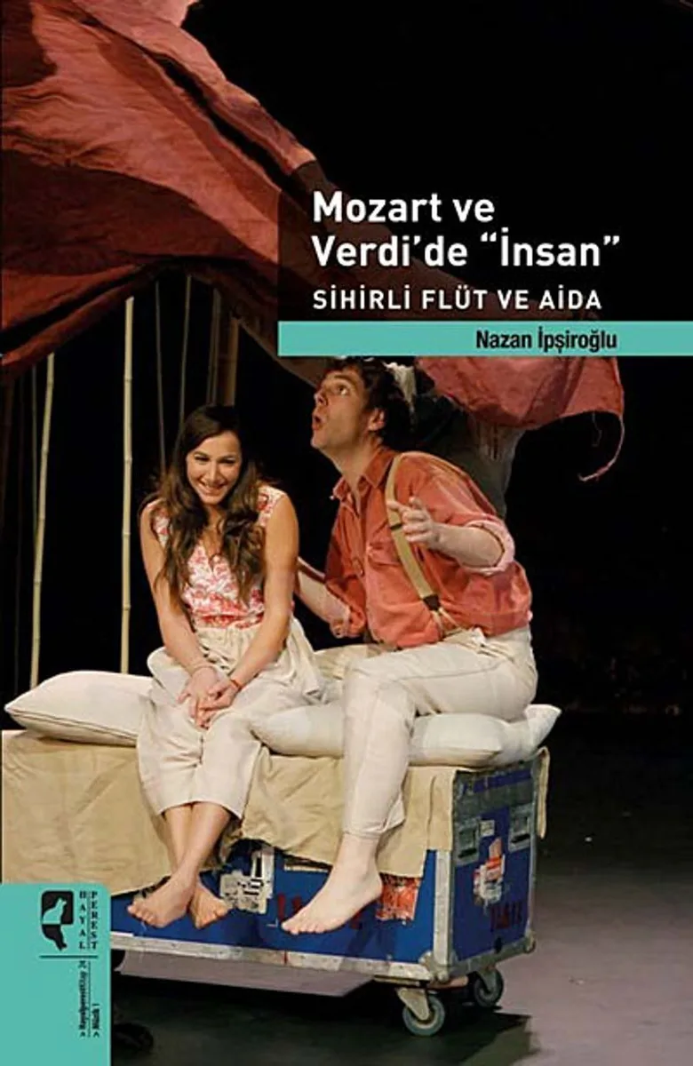 Mozart ve Verdi'de İnsan Sihirli Flüt ve Aida