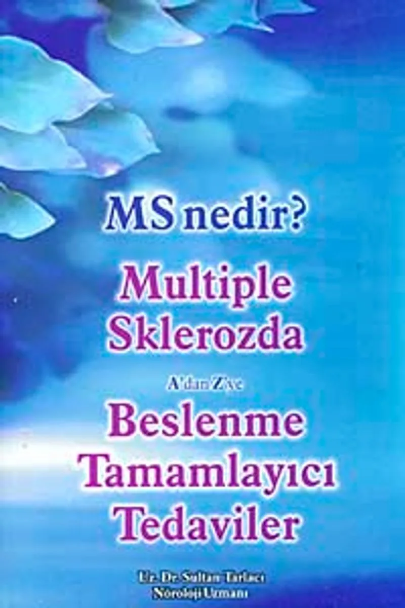 MS Nedir? Multiple Skleerozda A'dan Z'ye Beslenme Tamamlayıcı Tedaviler