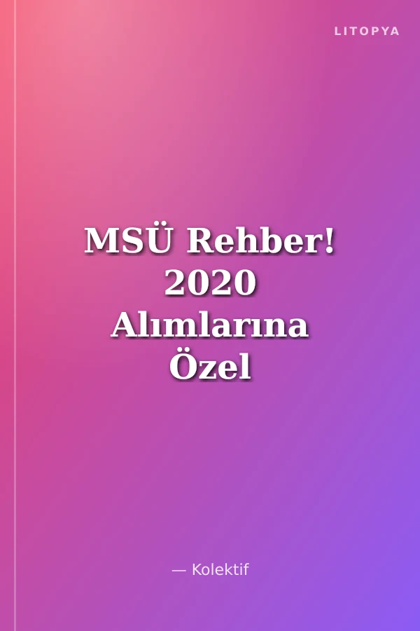 MSÜ Rehber! 2020 Alımlarına Özel Hazırlık - Rütbeli Asker Olmak İçin Gerekli Olan Her Şey