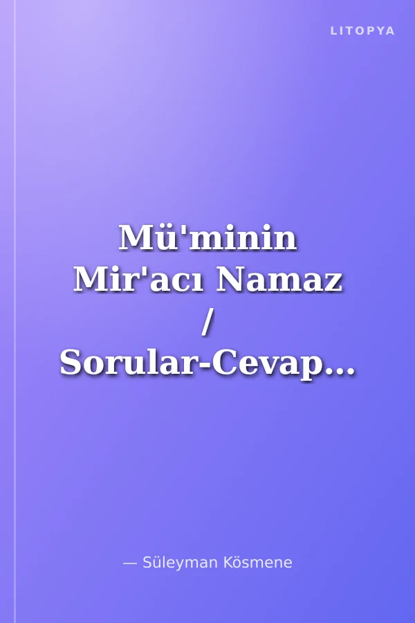 Mü'minin Mir'acı Namaz / Sorular-Cevaplar