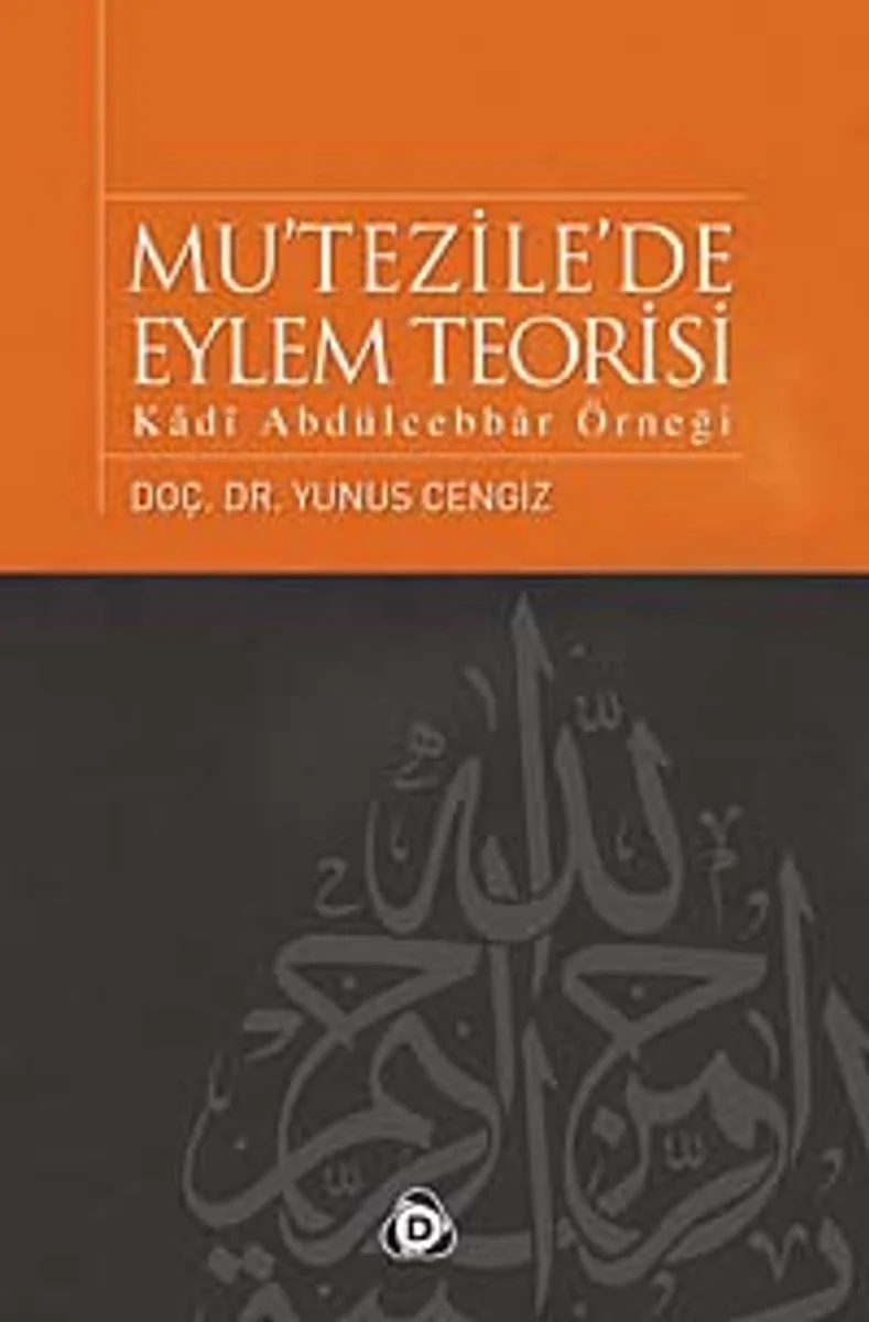 Mu'tezile'de Eylem Teorisi Kadı Abdülcebbar Örneği