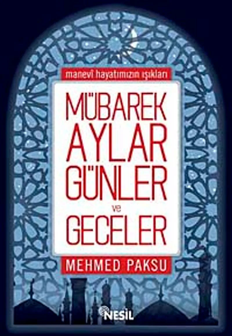Mübarek Aylar Günler Ve Geceler