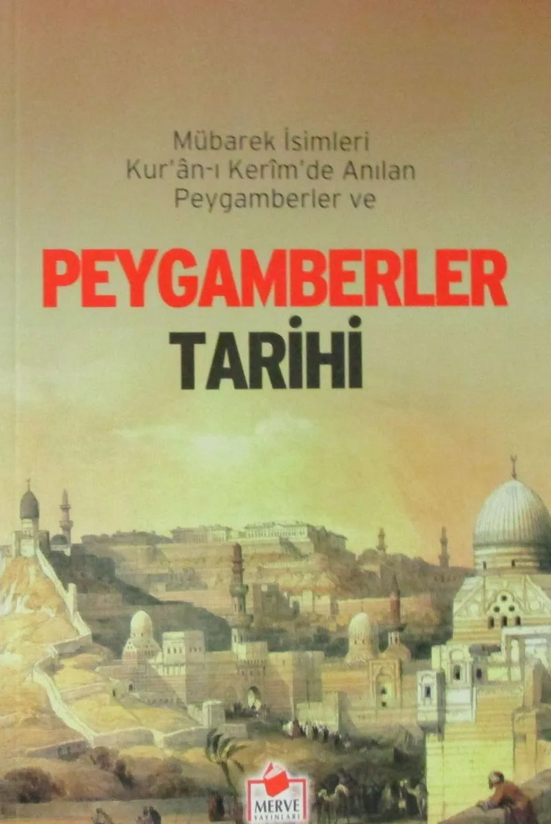 Mübarek isimleri Kur'an-ı Kerim'de Anılan Peygamberler ve Peygamberler Tarihi