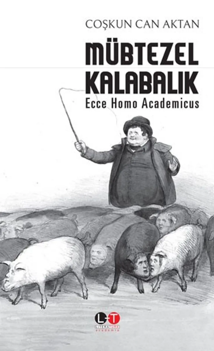 Mübtezel Kalabalık Ecce Homo Academicus