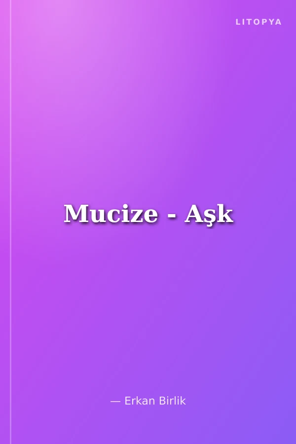 Mucize - Aşk