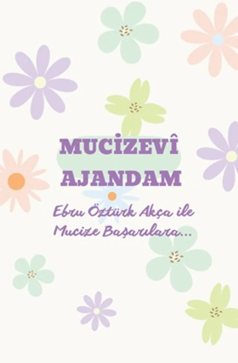 Mucizevi Ajandam Ebru Öztürk Akça ile Mucize Başarılara