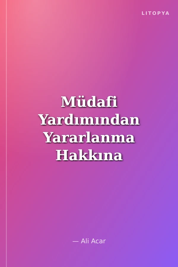 Müdafi Yardımından Yararlanma Hakkına Sosyolojik Bir Bakış Pierre Bourdieu'nün Kavramlarıyla CMK Avukatlığı