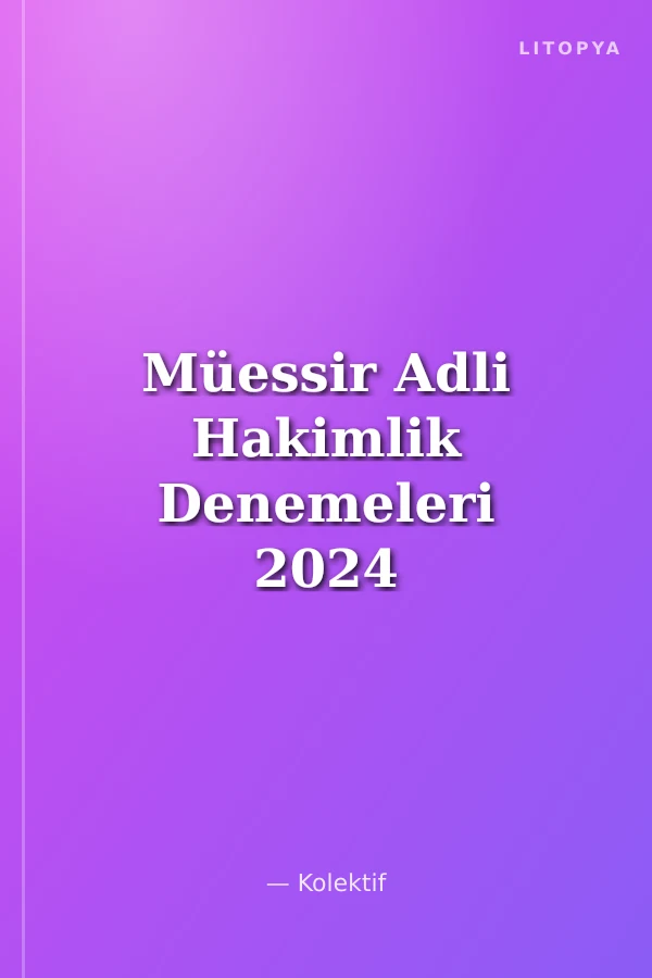 Müessir Adli Hakimlik Denemeleri 2024 Çözümlü 5 Deneme