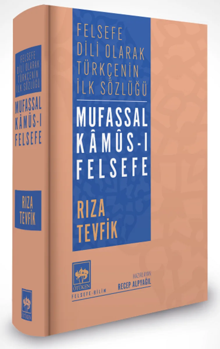 Mufassal Kam&ucirc;s-ı Felsefe Felsefe Dili Olarak Türkçe'nin İlk Sözlüğü