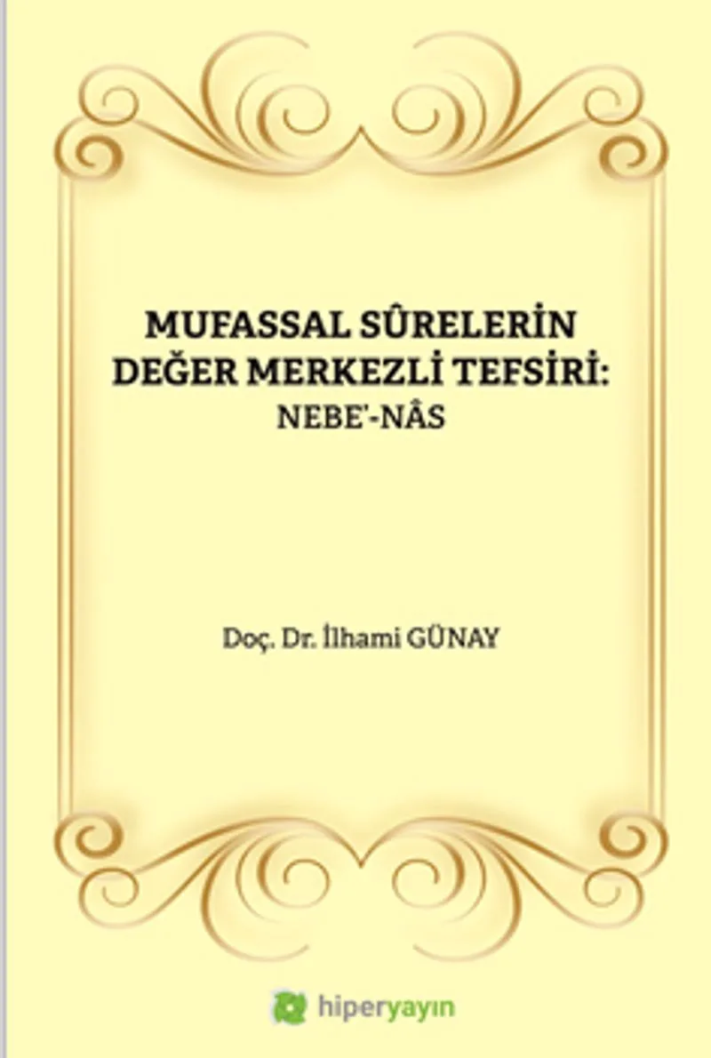 Mufassal S&ucirc;relerin Değer Merkezli Tefsiri: Nebe'-Nas