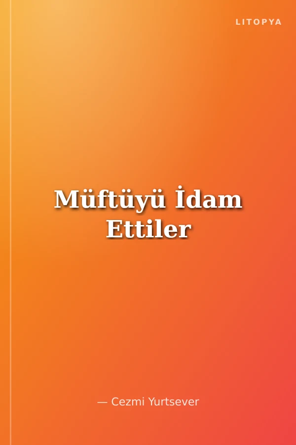 Müftüyü İdam Ettiler