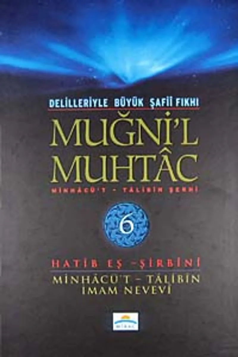 Muğni'l Muhtac Minhacü't-Talibin Şergi (6. Cilt)