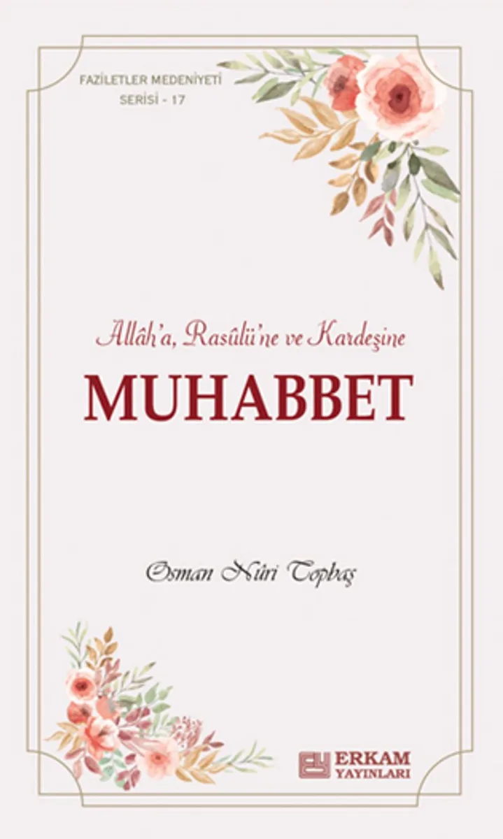 Muhabbet Allah'a, Ras&ucirc;lü'ne ve Kardeşine