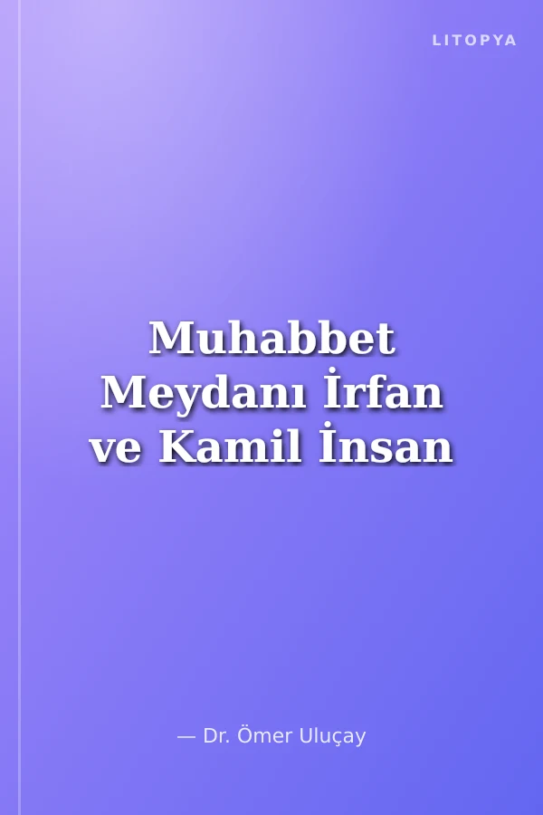 Muhabbet Meydanı İrfan ve Kamil İnsan