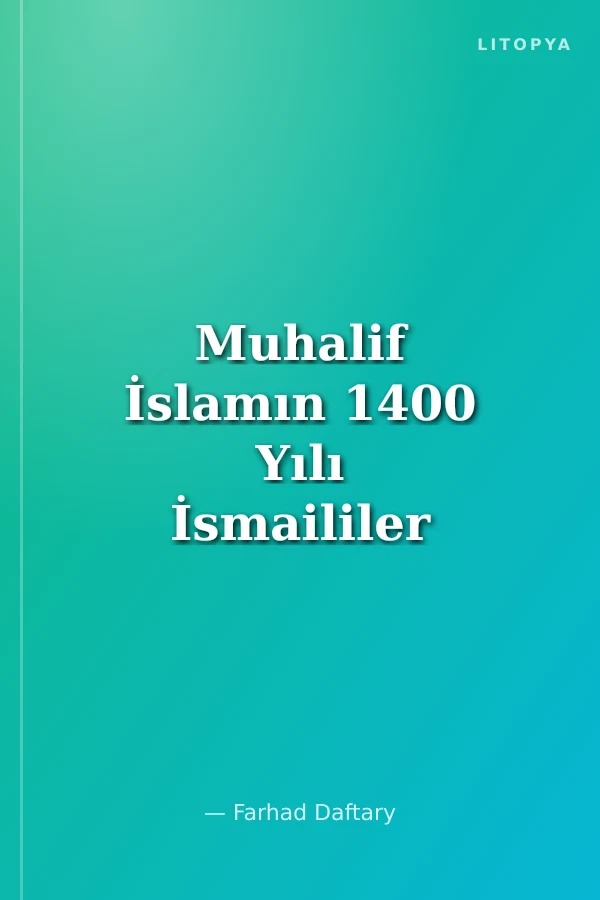 Muhalif İslamın 1400 Yılı İsmaililer Tarih ve Kuram
