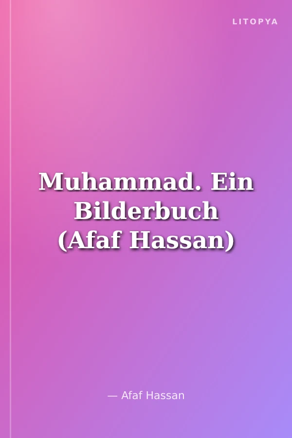 Muhammad. Ein Bilderbuch (Afaf Hassan)
