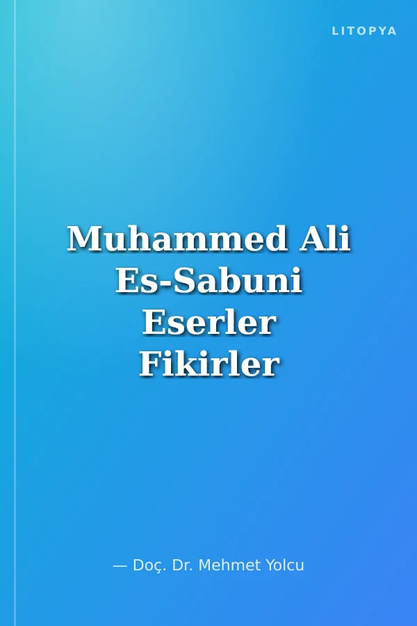 Muhammed Ali Es-Sabuni Eserler Fikirler Tenkitler