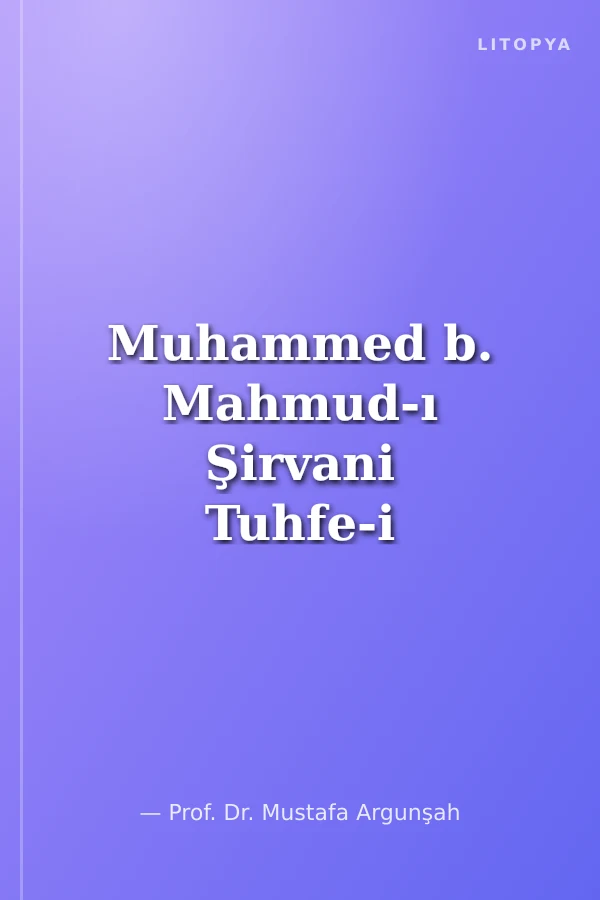 Muhammed b. Mahmud-ı Şirvani Tuhfe-i Muradi İnceleme-Metin-Dizin