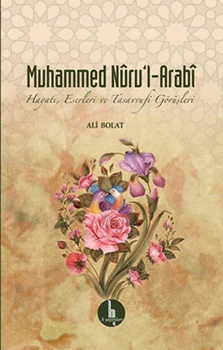 Muhammed Nuru'l-Arabi Hayatı, Eserleri ve Tasavvufi Görüşleri