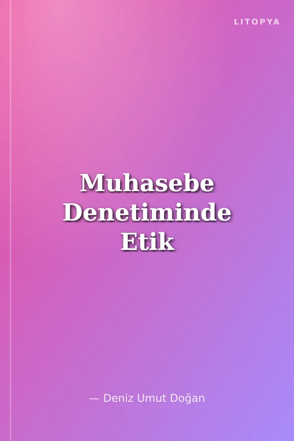Muhasebe Denetiminde Etik