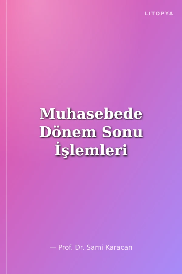 Muhasebede Dönem Sonu İşlemleri