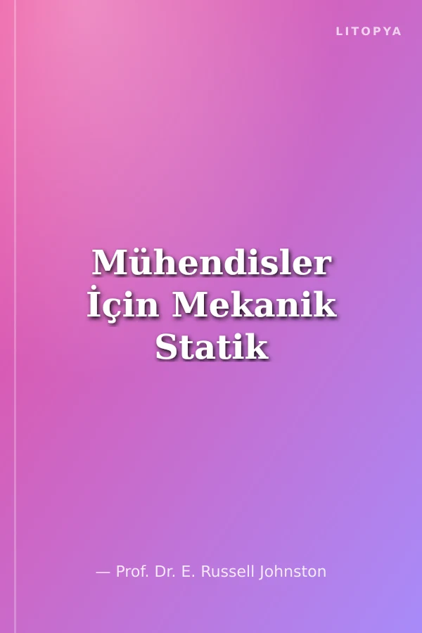 Mühendisler İçin Mekanik Statik