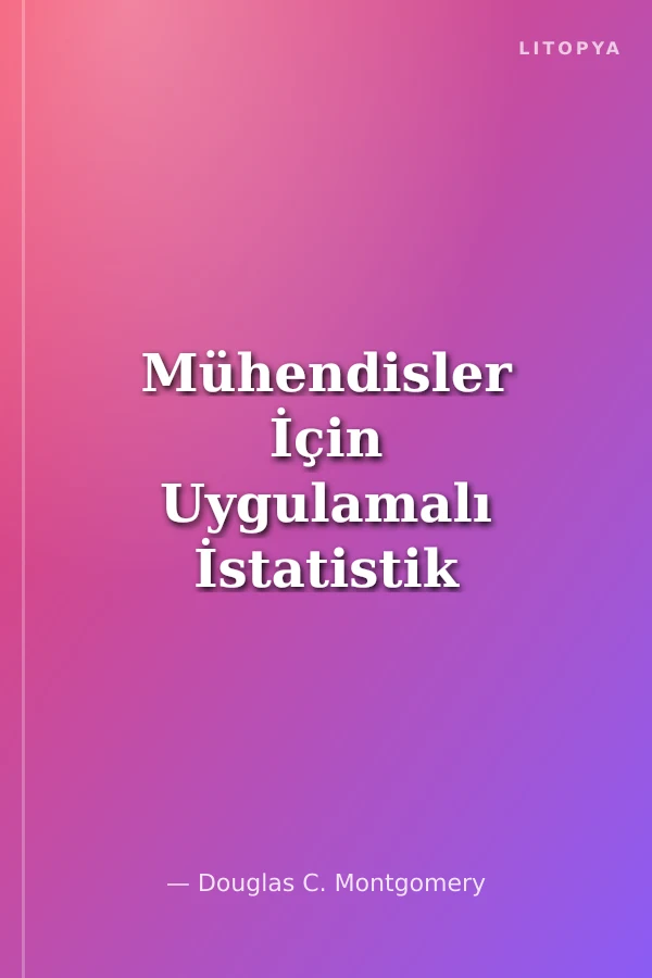 Mühendisler İçin Uygulamalı İstatistik ve Olasılık