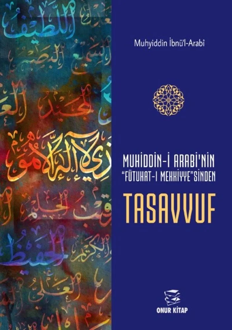 Muhiddin-i Arabi'nin "Futuhat-I Mekkiye"Sinden Tasavvuf