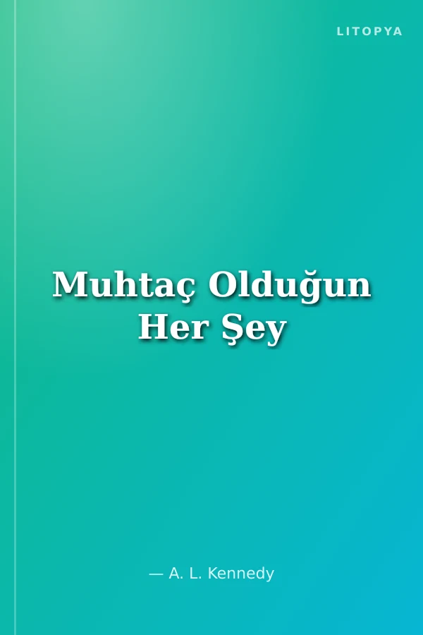Muhtaç Olduğun Her Şey