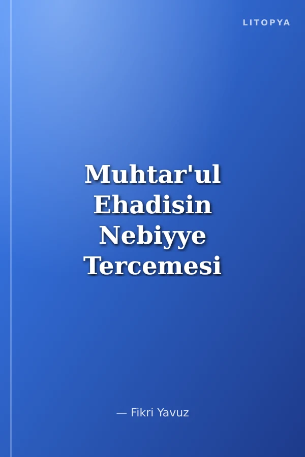 Muhtar'ul Ehadisin Nebiyye Tercemesi
