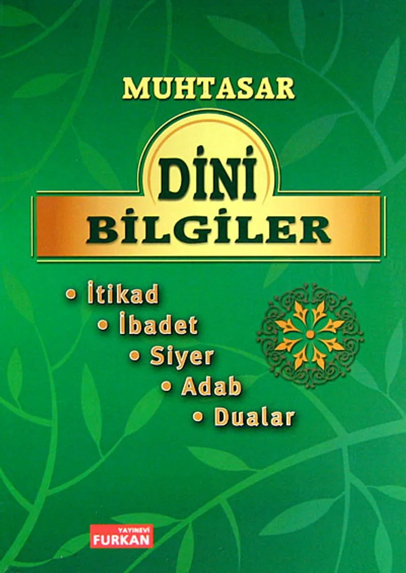 Muhtasar Dini Bilgiler İtikad, İbadet, Siyer, Adab, Dualar