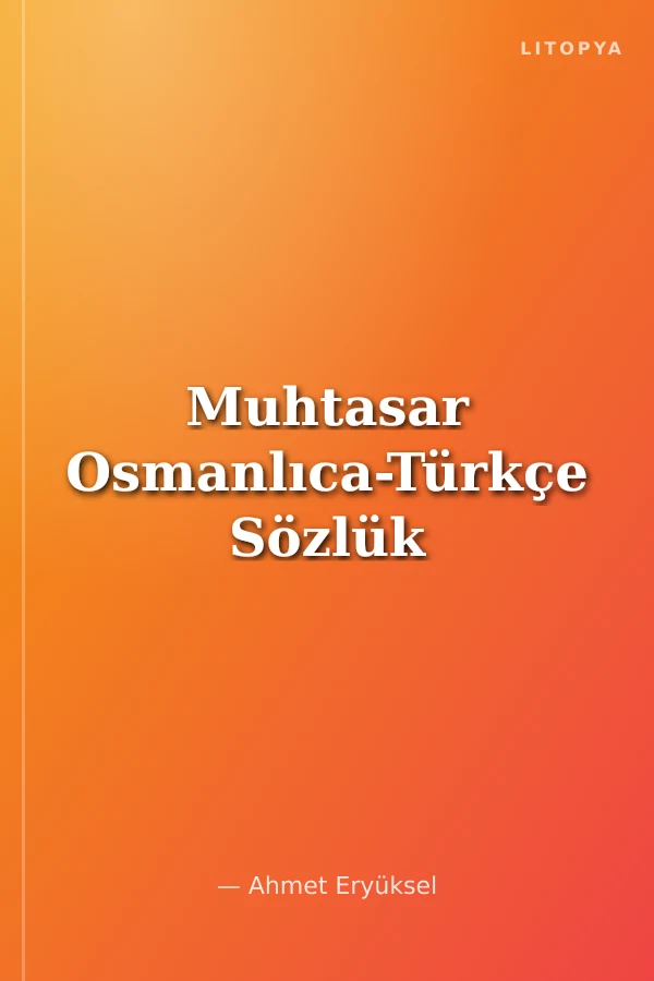 Muhtasar Osmanlıca-Türkçe Sözlük