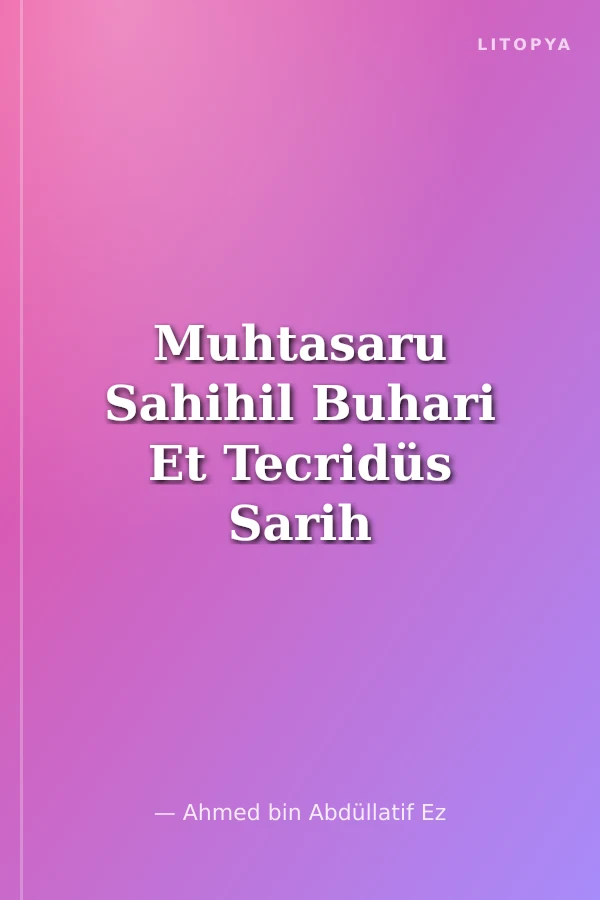 Muhtasaru Sahihil Buhari Et Tecridüs Sarih