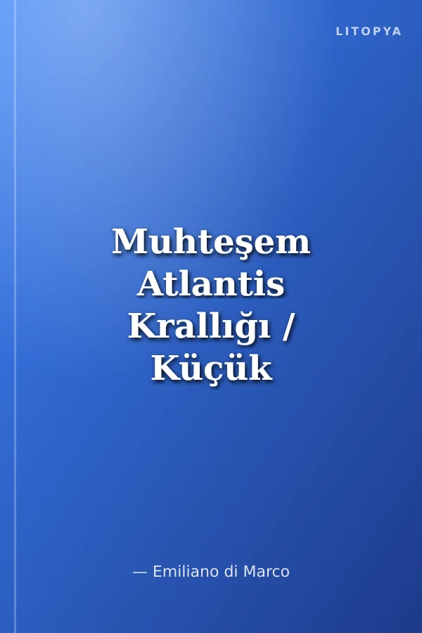 Muhteşem Atlantis Krallığı / Küçük Filozoflar İçin Hikayeler 3