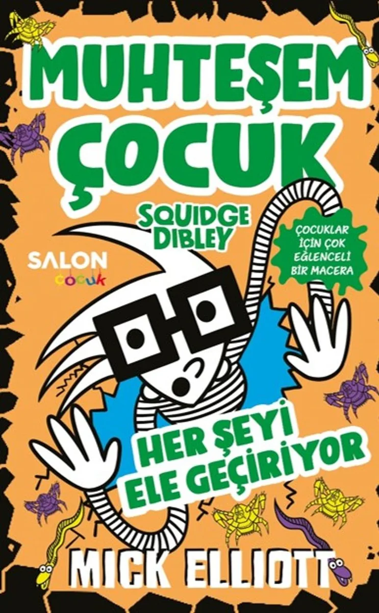Muhteşem Çocuk Squidge Dibley (3. Kitap) Her Şeyi Ele Geçiriyor