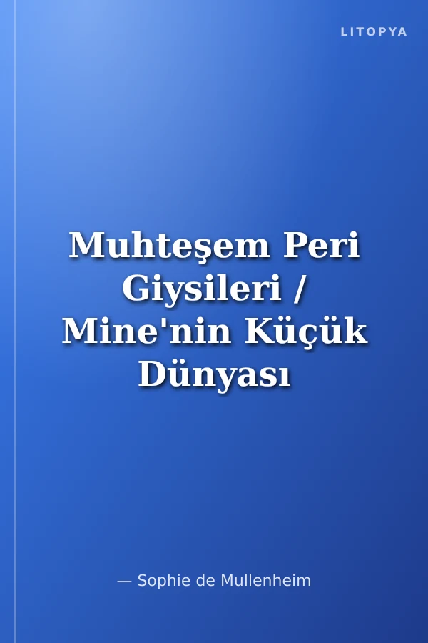 Muhteşem Peri Giysileri / Mine'nin Küçük Dünyası