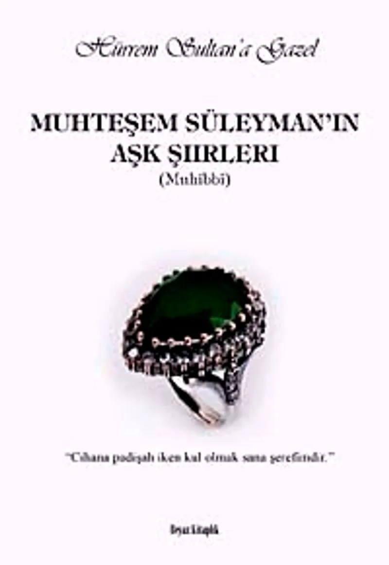 Muhteşem Süleyman'ın Aşk Şiirleri Hürrem Sultan'a Gazel