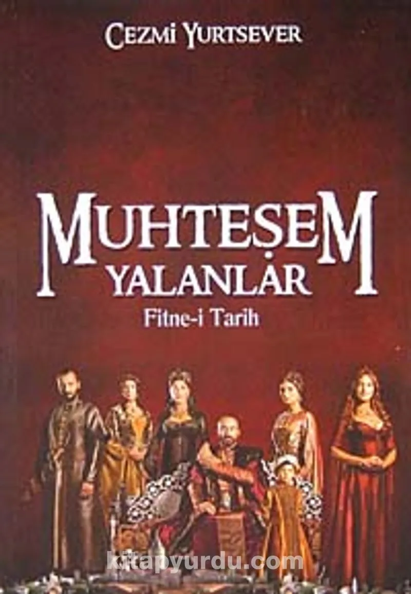 Muhteşem Yalanlar Fitne-i Tarih