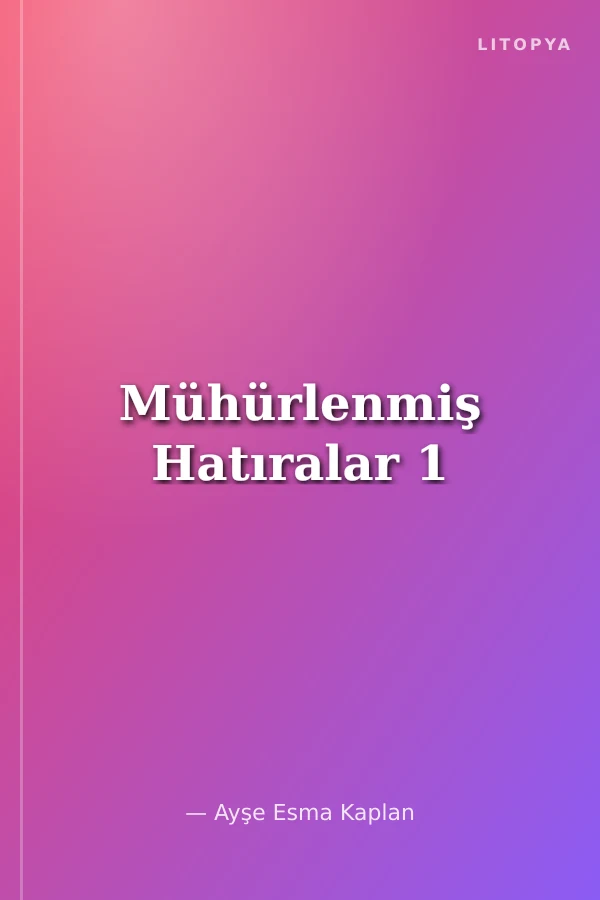 Mühürlenmiş Hatıralar 1