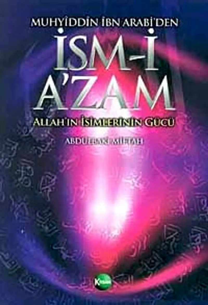 Muhyiddin İbn Arabi'den İsm-i A'zam Allah'ın İsimlerinin Gücü