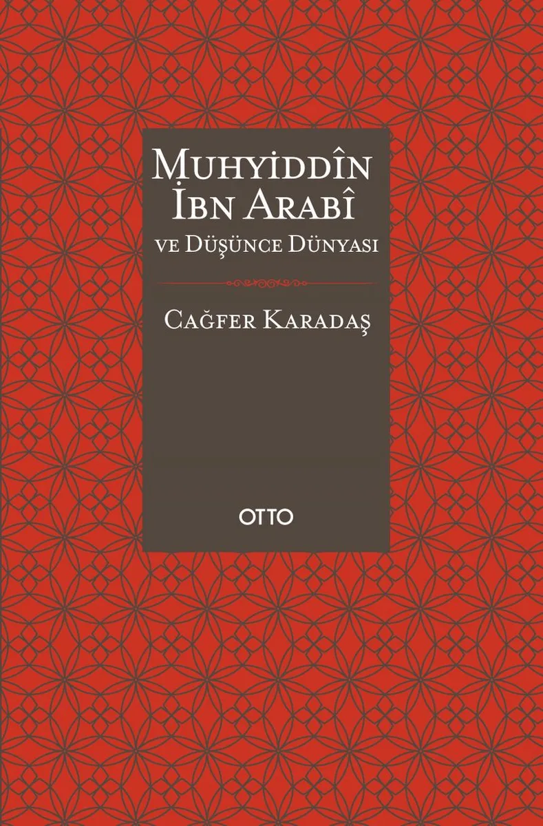 Muhyiddin İbn Arabi ve Düşünce Dünyası