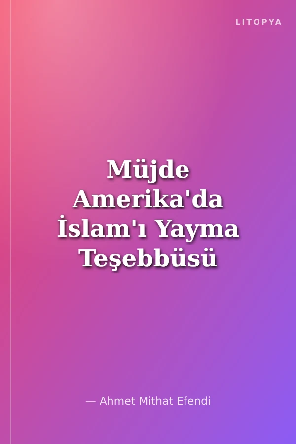 Müjde Amerika'da İslam'ı Yayma Teşebbüsü