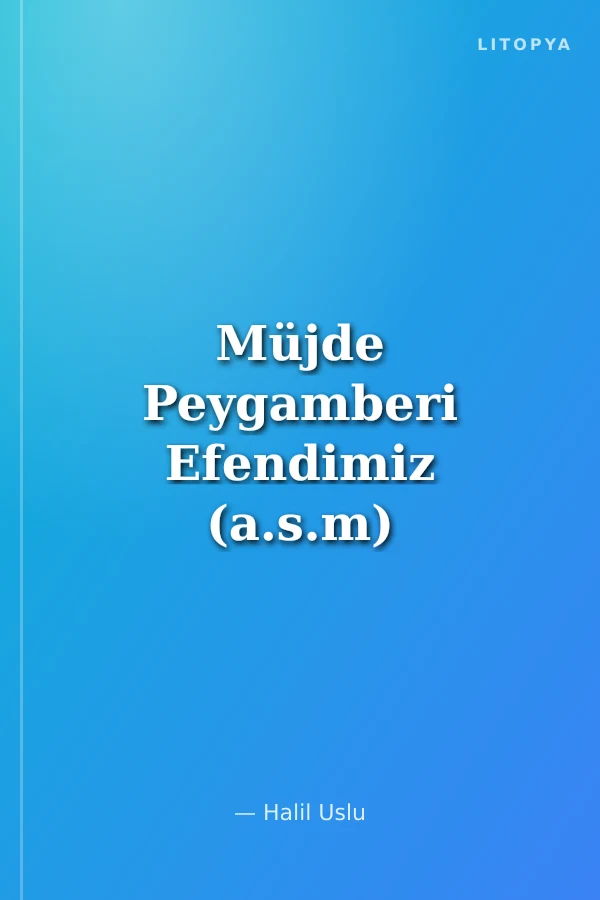 Müjde Peygamberi Efendimiz (a.s.m)