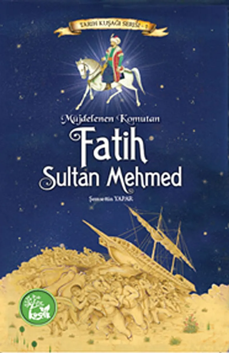 Müjdelenen Komutan Fatih Sultan Mehmed