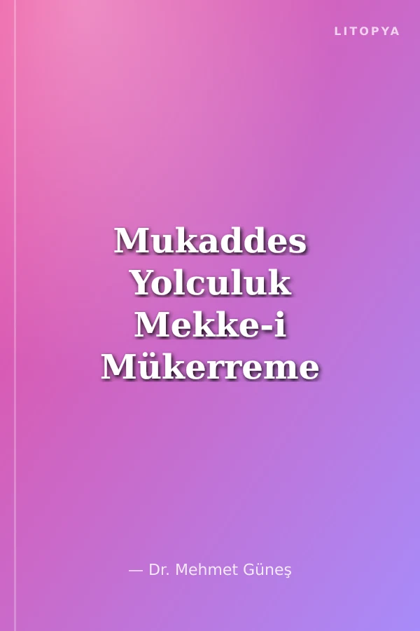 Mukaddes Yolculuk Mekke-i Mükerreme 2. Cilt