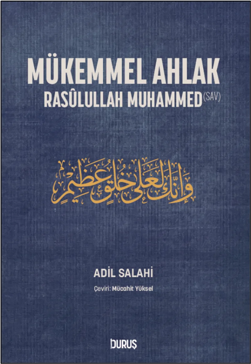 Mükemmel Ahlak Ras&ucirc;lullah Muhammed (s.a.v.)