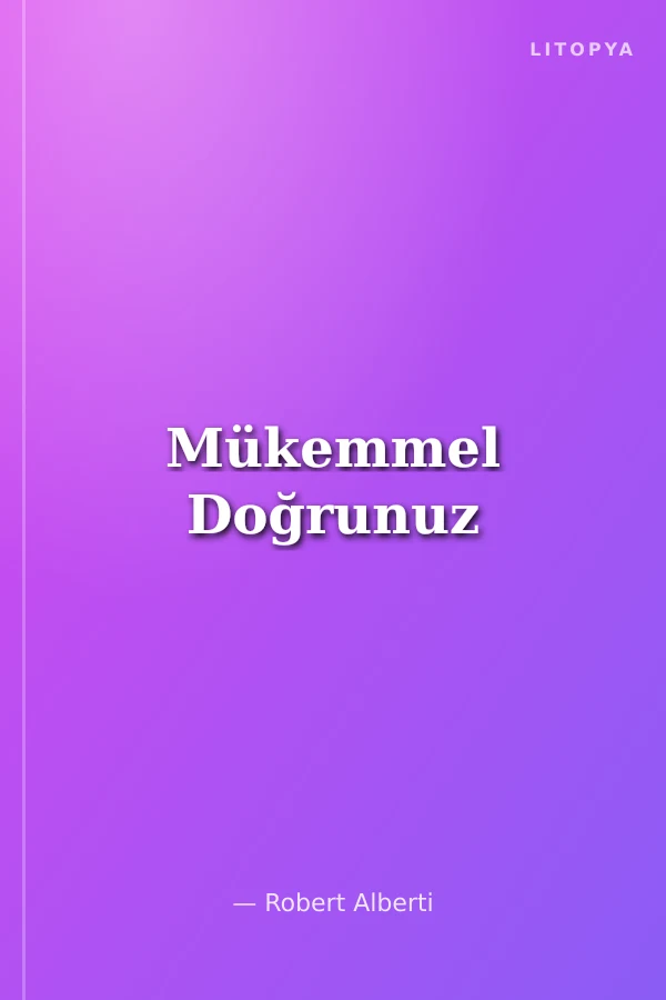 Mükemmel Doğrunuz