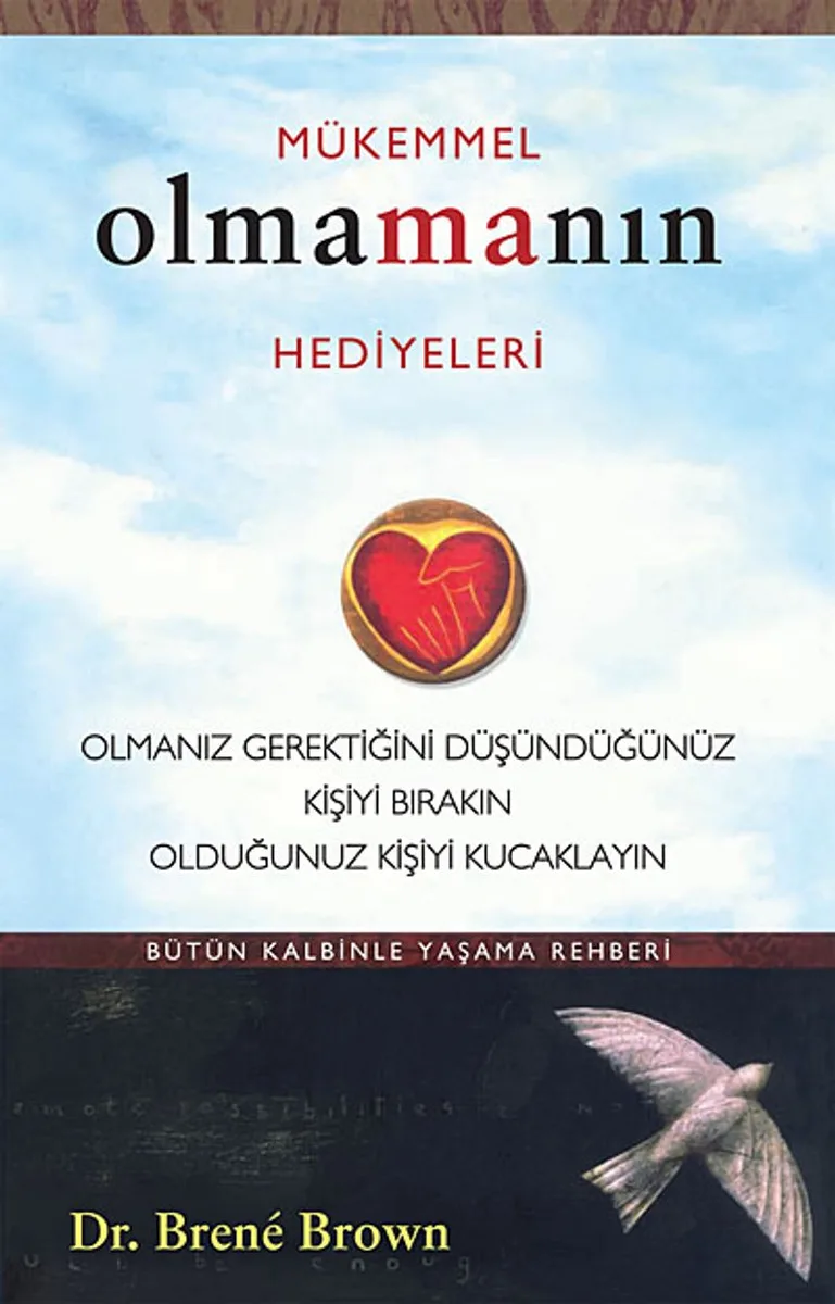 Mükemmel Olmamanın Hediyeleri Olmanız Gerektiğini Oüşündüğünüz Kişiyi Bırakın Olduğunuz Kişiyi Kucaklayın