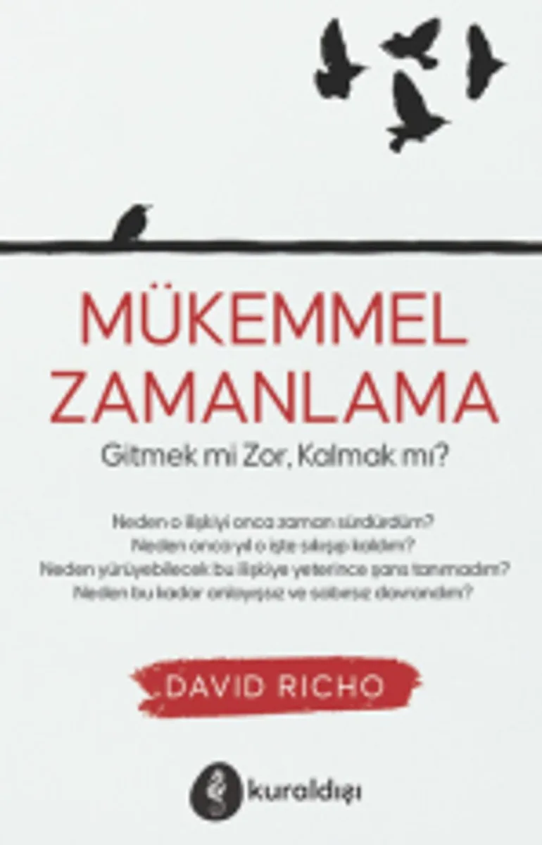 Mükemmel Zamanlama Gitmek mi Zor, Kalmak mı?