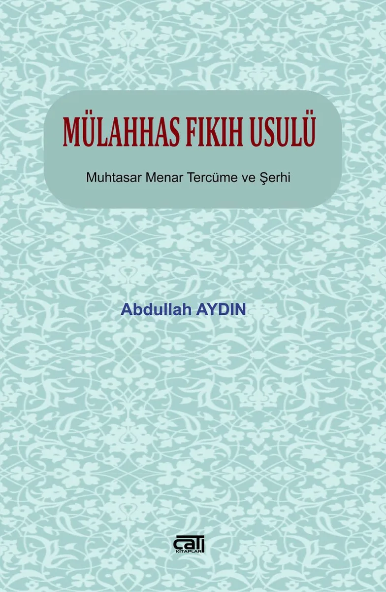 Mülahhas Fıkıh Usulü Muhtasar Menar Tercüme ve Şerhi